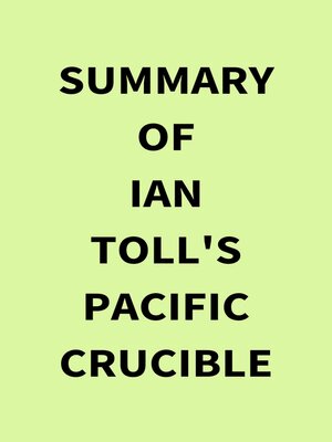cover image of Summary of Ian Toll's Pacific Crucible